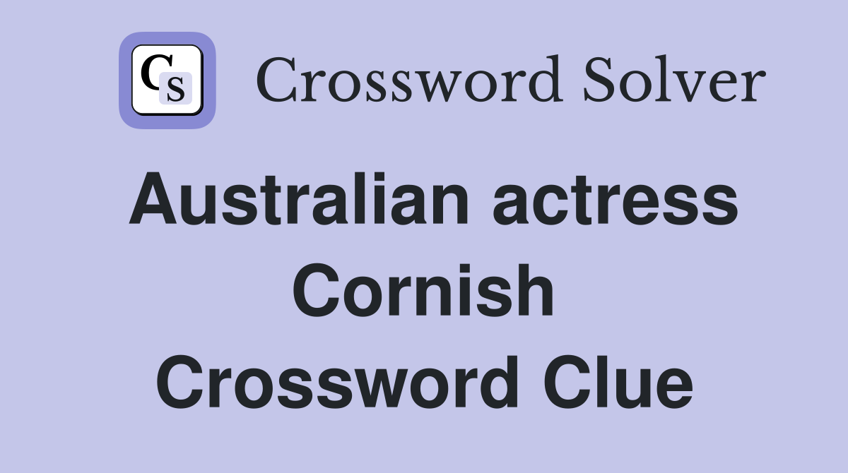 Australian actress Cornish Crossword Clue