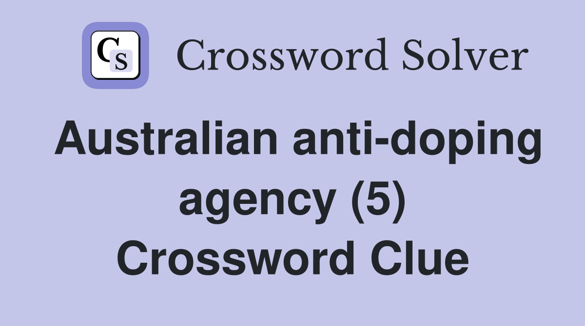 Australian anti-doping agency (5) Crossword Clue
