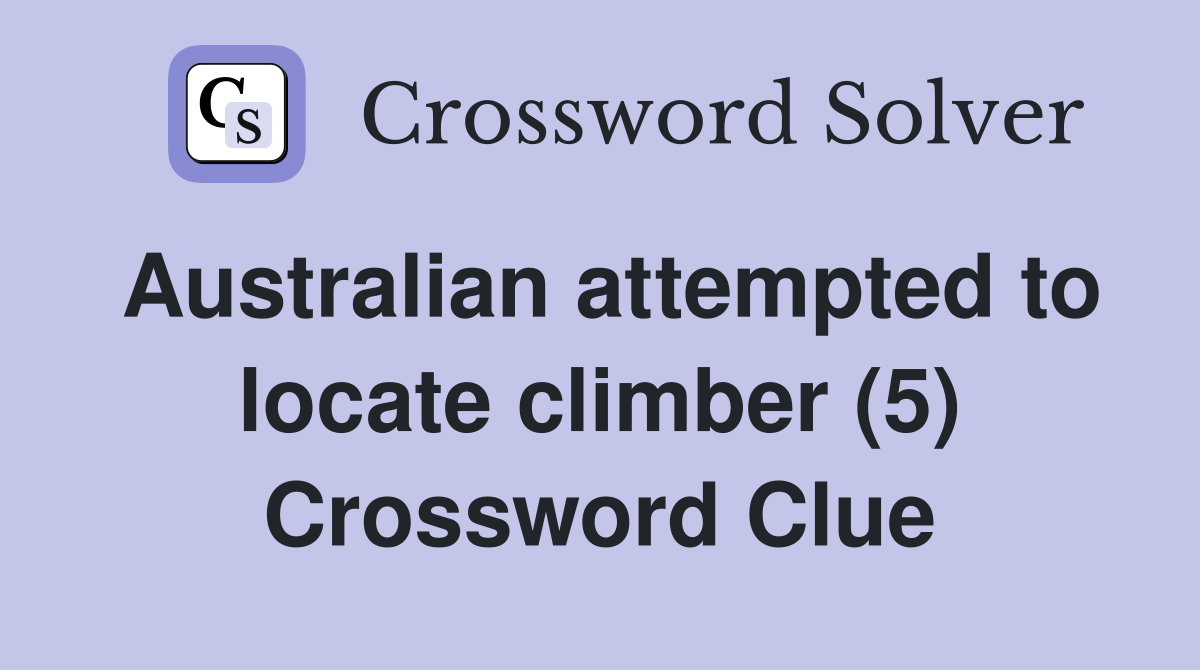 Australian attempted to locate climber (5) Crossword Clue