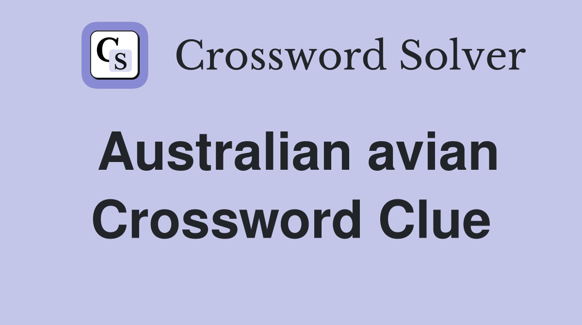 Australian avian Crossword Clue