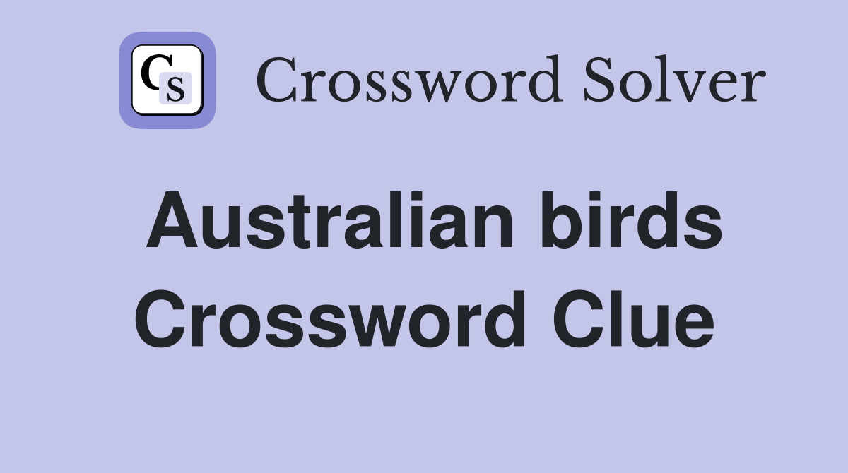 Australian birds Crossword Clue