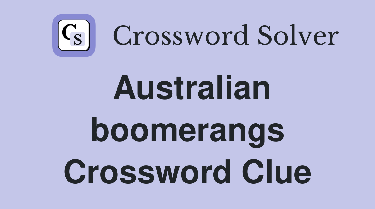 Australian boomerangs Crossword Clue