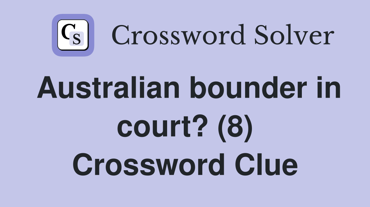 Australian bounder in court? (8) Crossword Clue