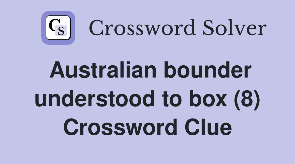 Australian bounder understood to box (8) Crossword Clue