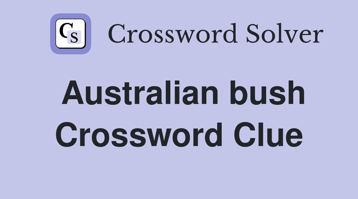 Australian bush Crossword Clue