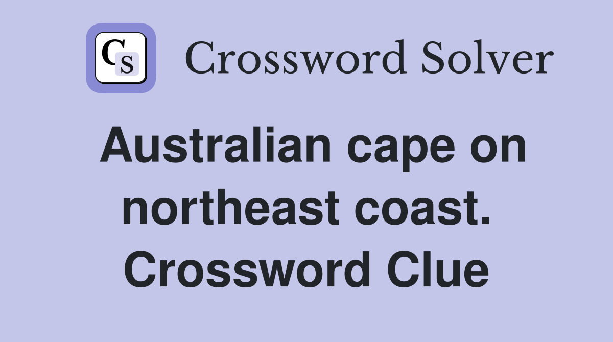 Australian cape on northeast coast. Crossword Clue