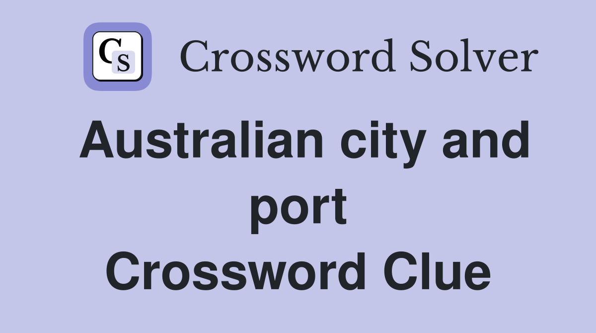 Australian city and port Crossword Clue