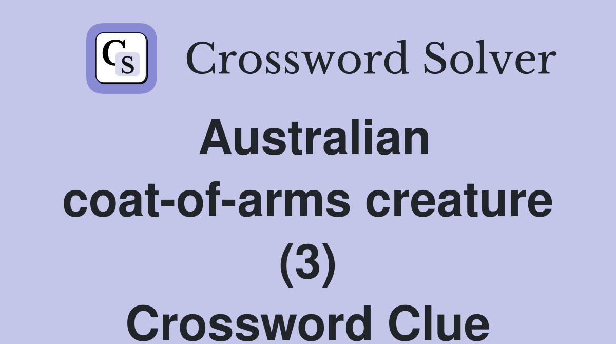 Australian coat-of-arms creature (3) Crossword Clue