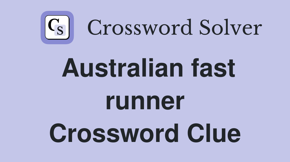 Australian fast runner Crossword Clue