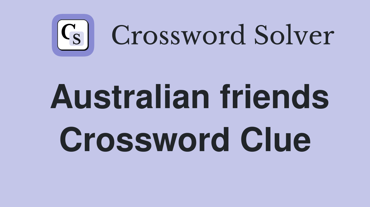 Australian friends Crossword Clue