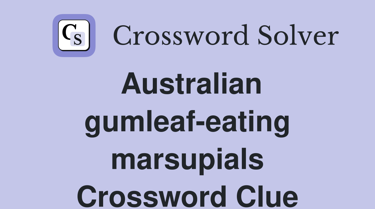 Australian gumleaf-eating marsupials Crossword Clue