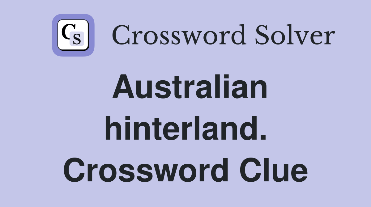 Australian hinterland. Crossword Clue
