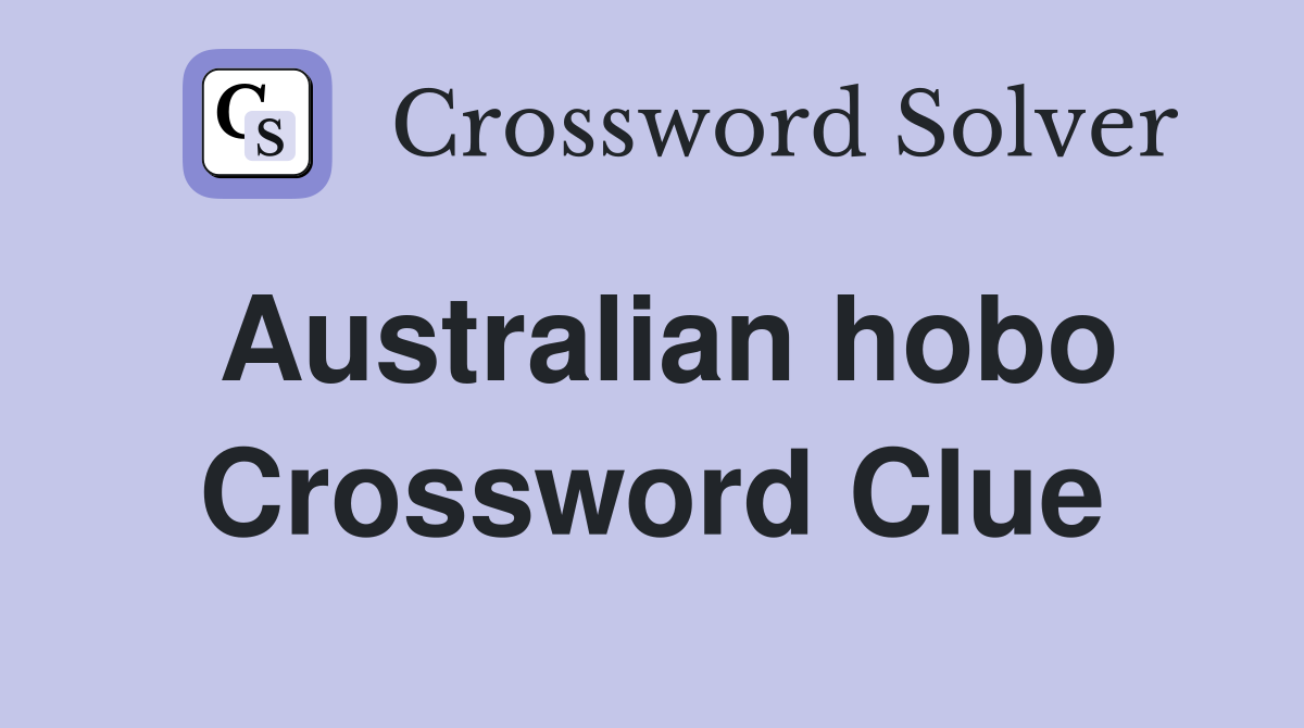 Australian hobo Crossword Clue