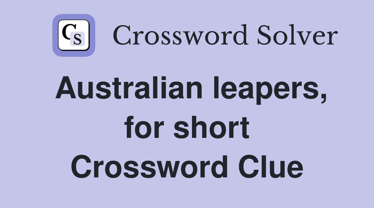 Australian leapers, for short Crossword Clue