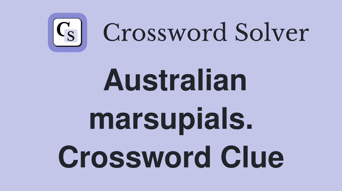 Australian marsupials. Crossword Clue