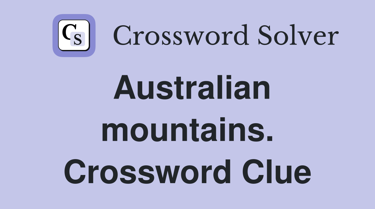 Australian mountains. Crossword Clue