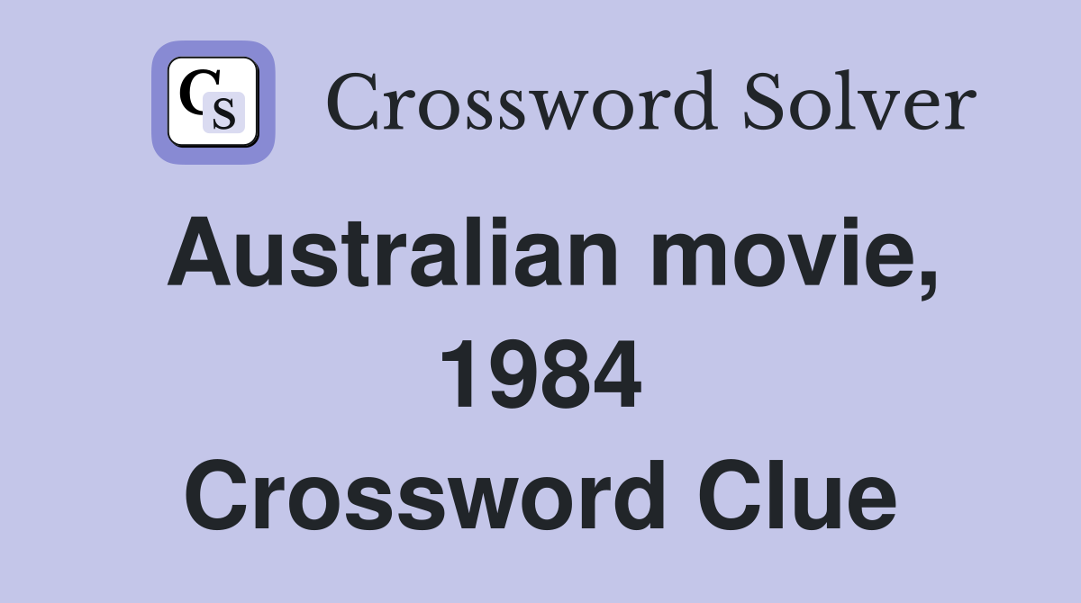 Australian movie, 1984 Crossword Clue