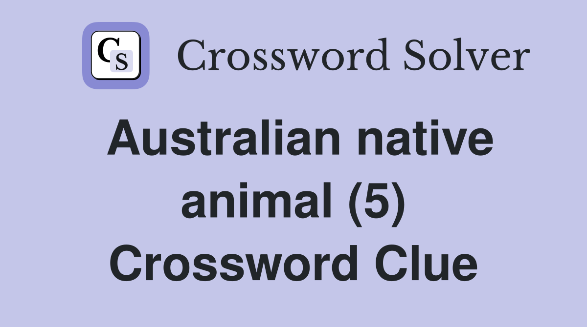 Australian native animal (5) Crossword Clue