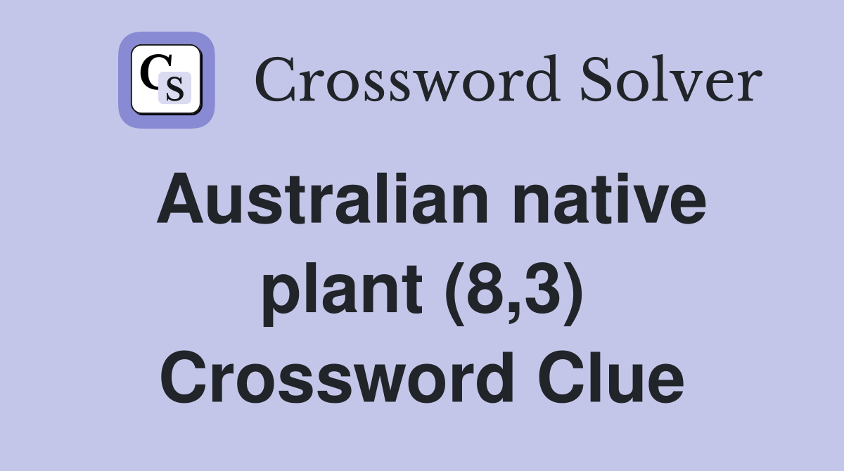 Australian native plant (8,3) Crossword Clue