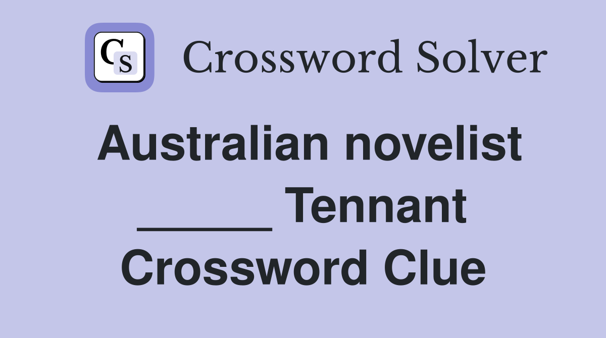 Australian novelist _____ Tennant Crossword Clue