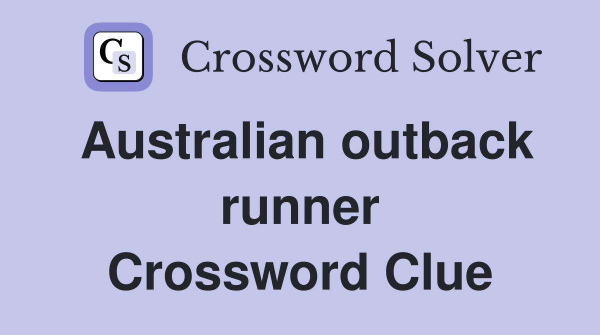 Australian outback runner Crossword Clue