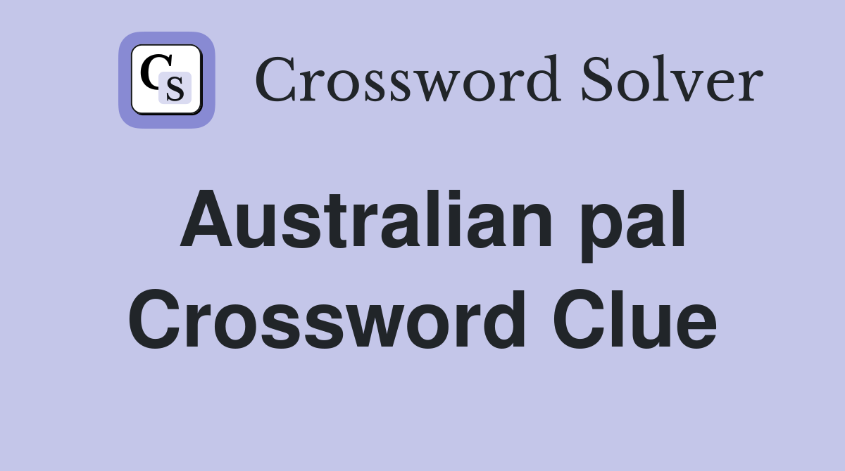 Australian pal Crossword Clue Answers Crossword Solver