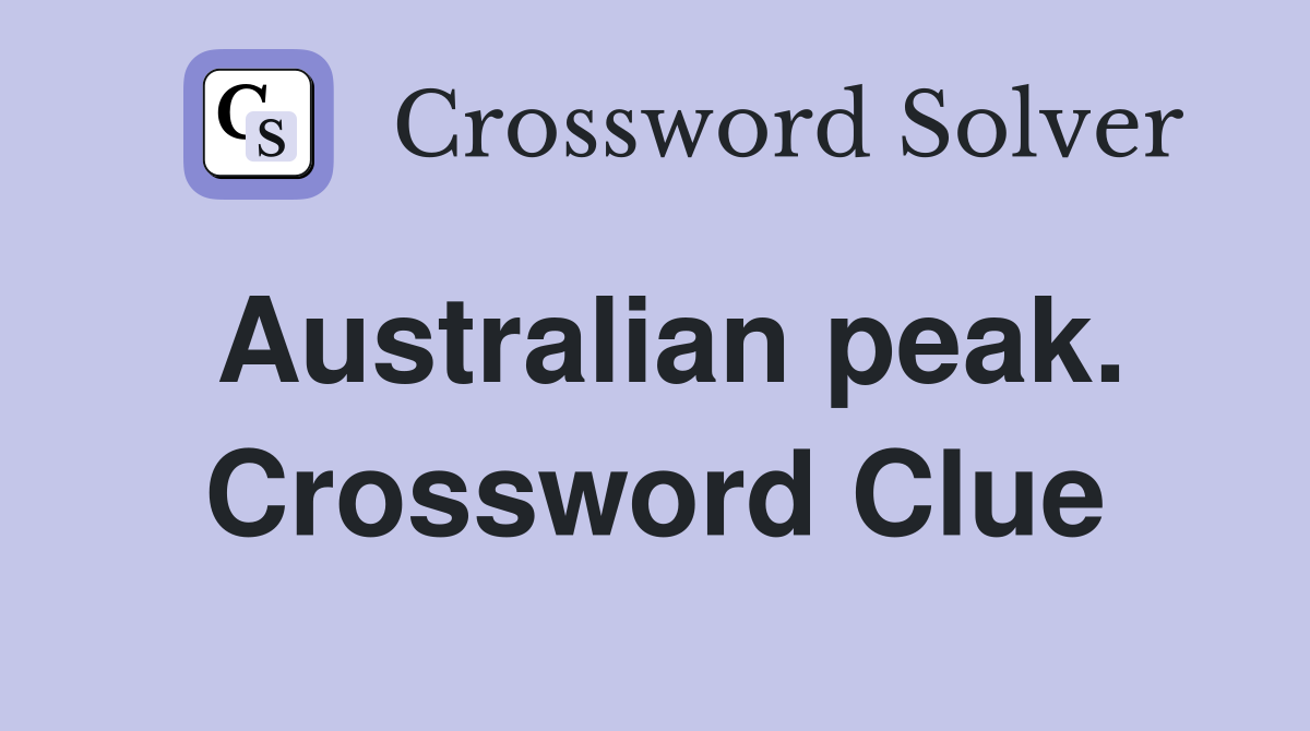 Australian peak. Crossword Clue