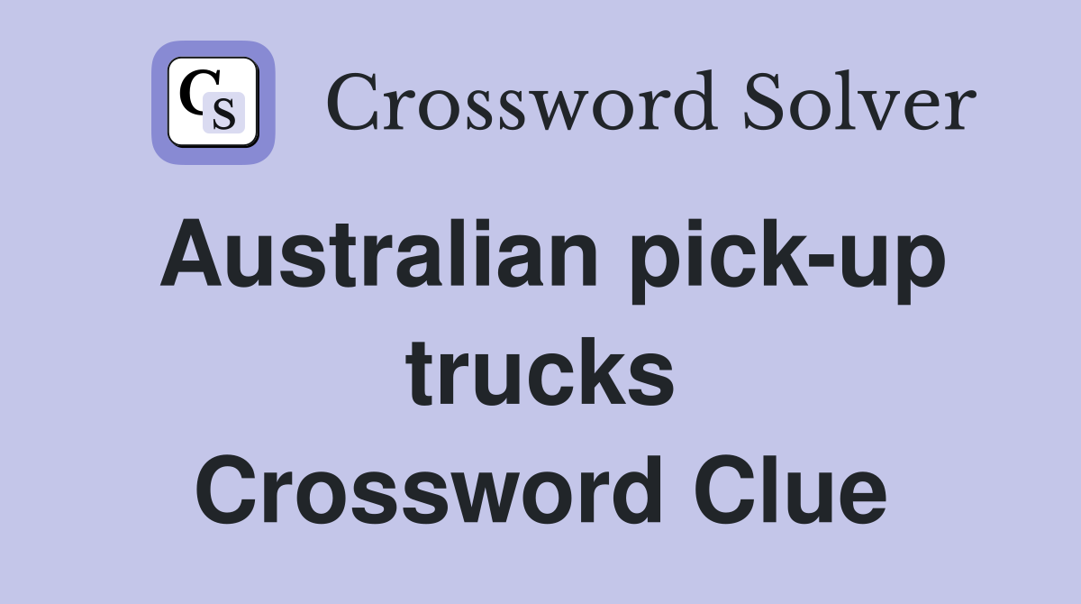 Australian pick-up trucks Crossword Clue