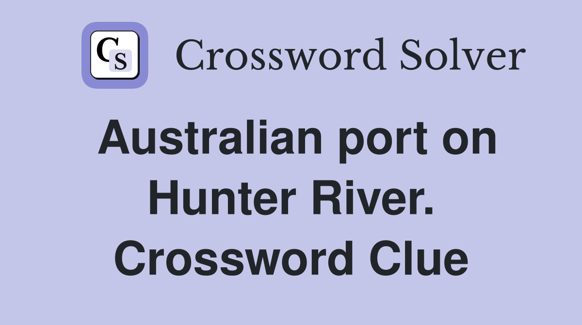 Australian port on Hunter River. Crossword Clue