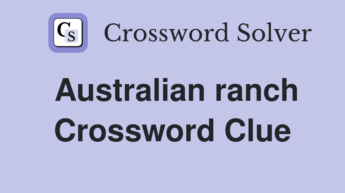 Australian ranch Crossword Clue