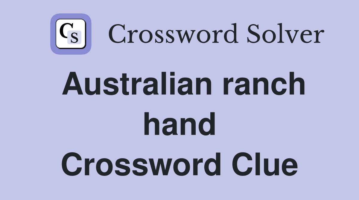 Australian ranch hand Crossword Clue