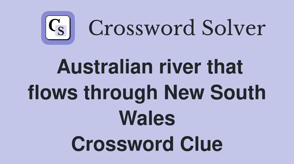 Australian river that flows through New South Wales Crossword Clue