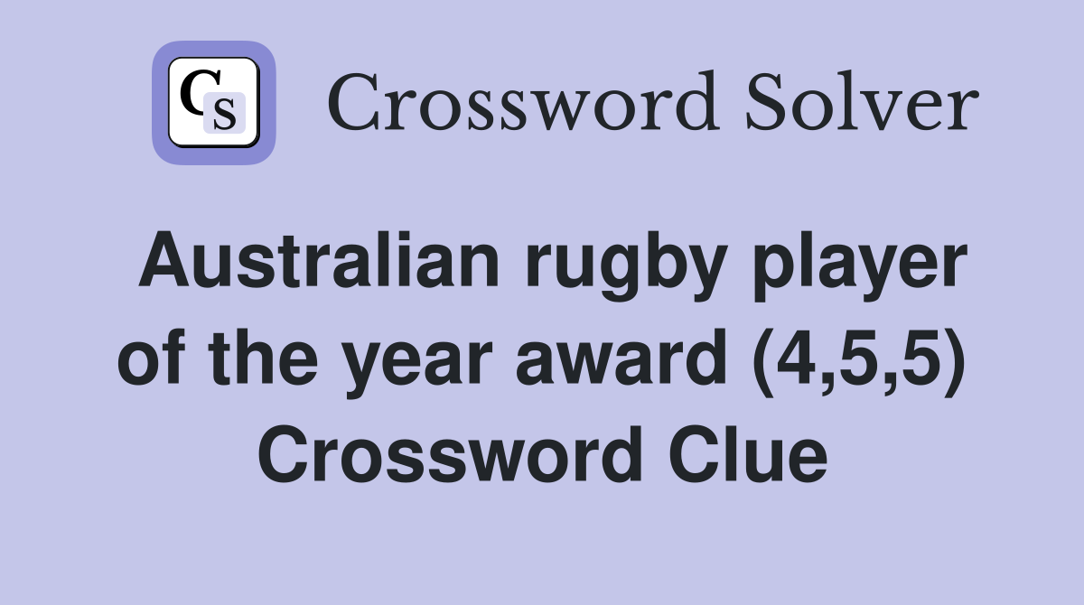 Australian rugby player of the year award (4,5,5) Crossword Clue
