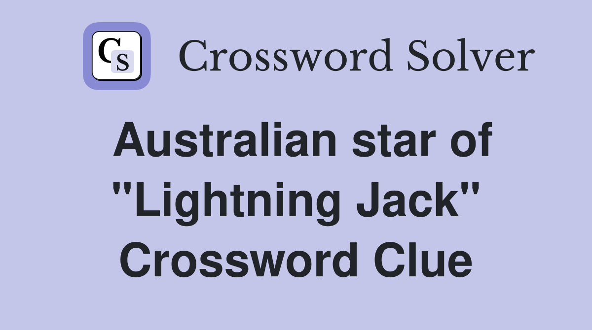 Australian star of "Lightning Jack" Crossword Clue