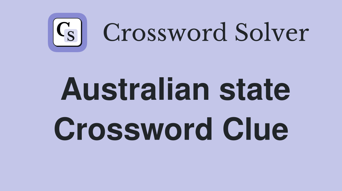 Australian state Crossword Clue Answers Crossword Solver