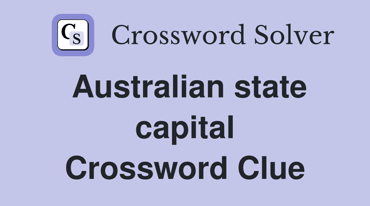 Australian state capital Crossword Clue