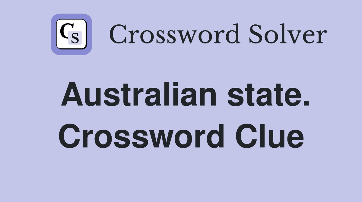 Australian state. Crossword Clue