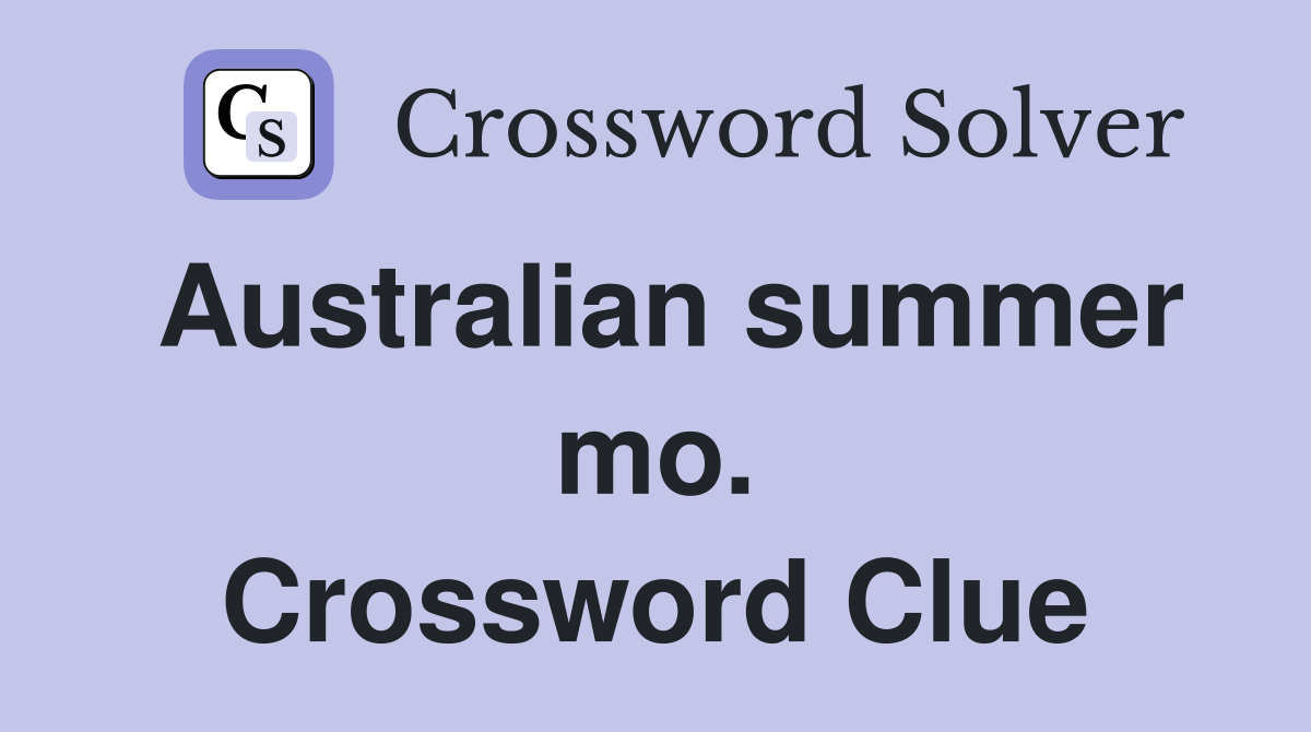 Australian summer mo. Crossword Clue