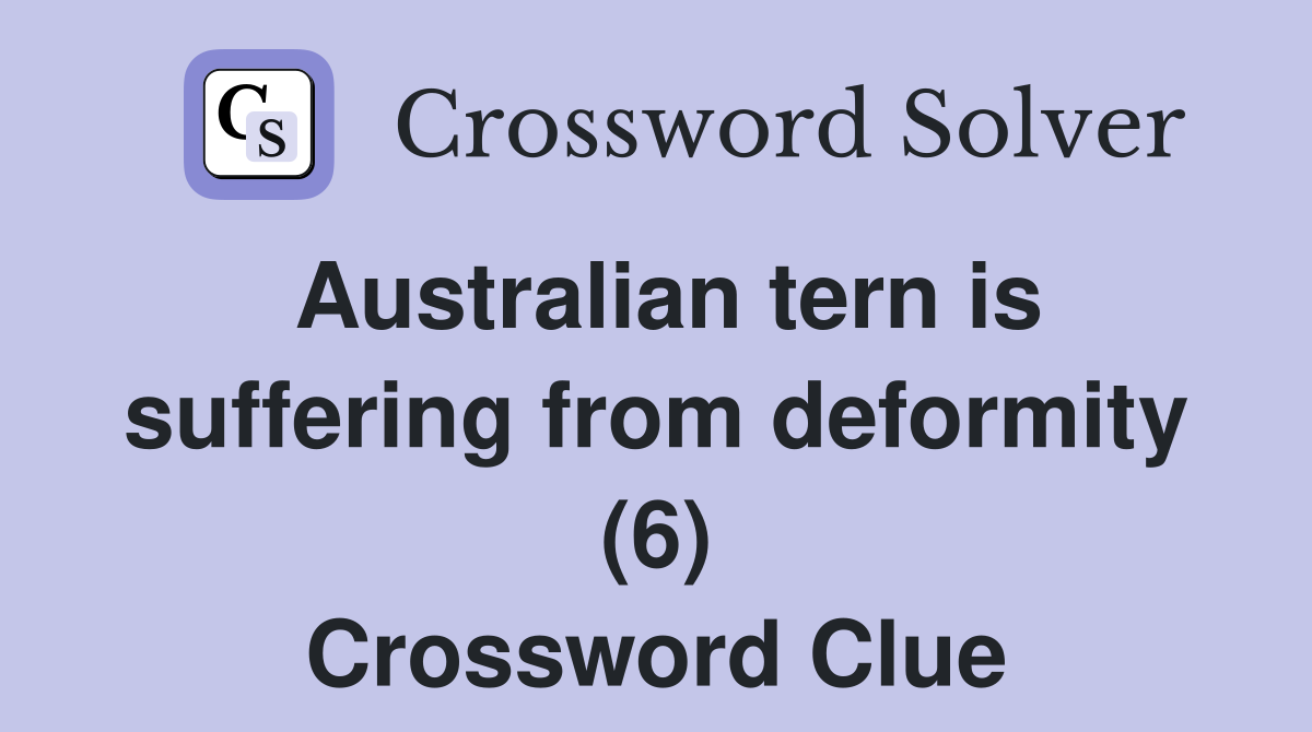 Australian tern is suffering from deformity (6) Crossword Clue