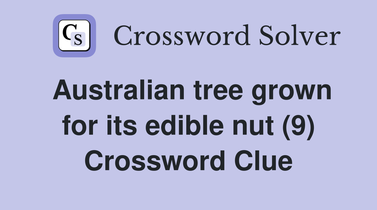 Australian tree grown for its edible nut (9) Crossword Clue