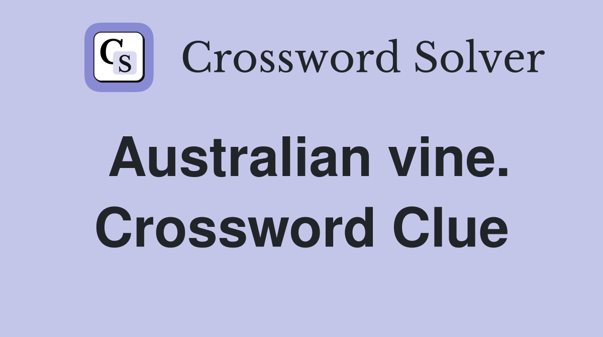 Australian vine. Crossword Clue