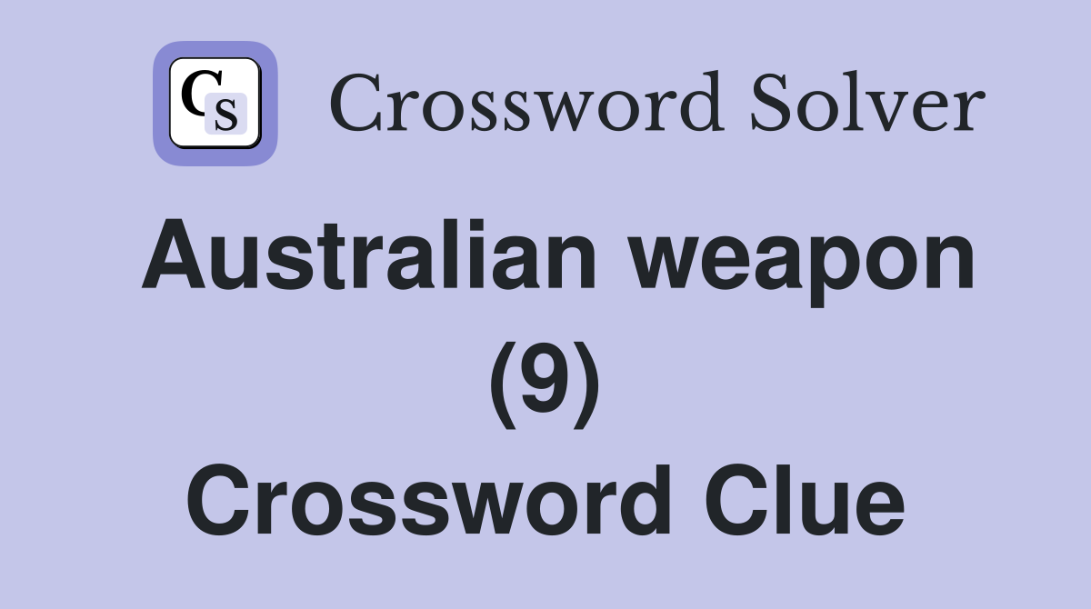 Australian weapon (9) Crossword Clue