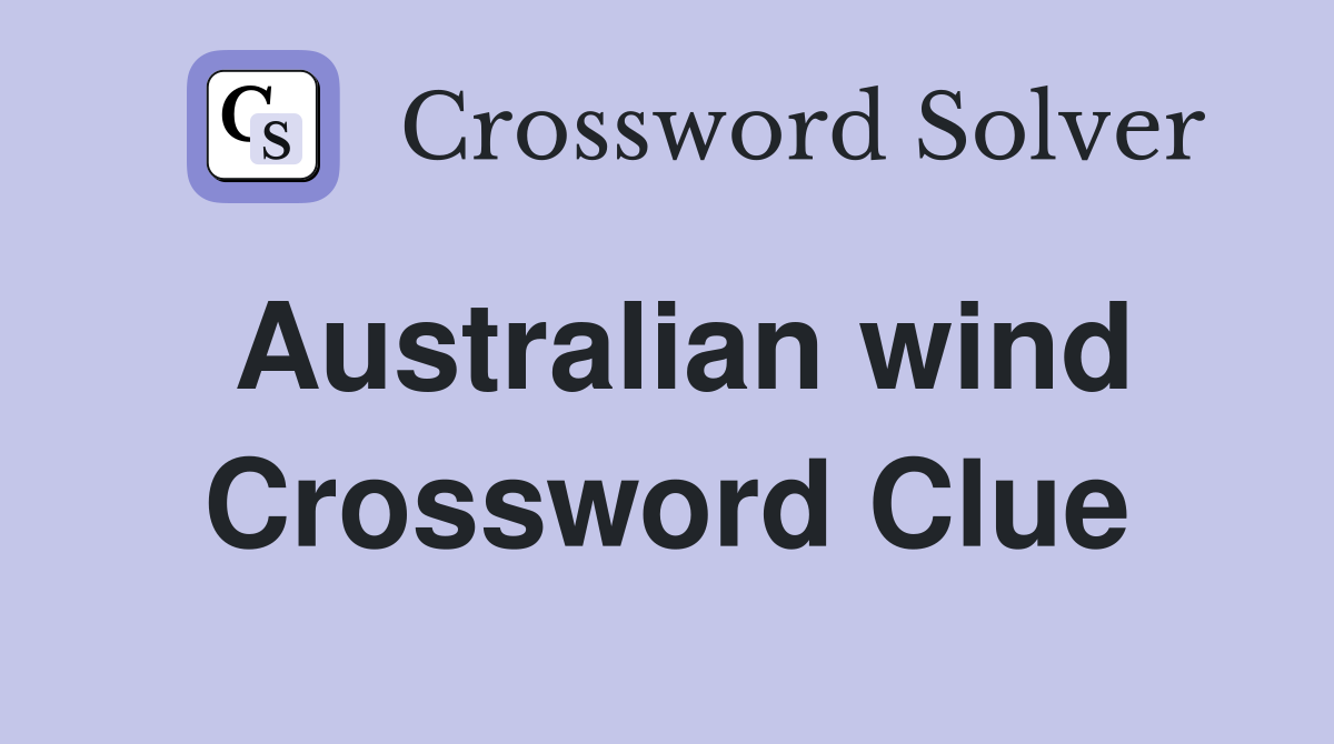 Australian wind Crossword Clue