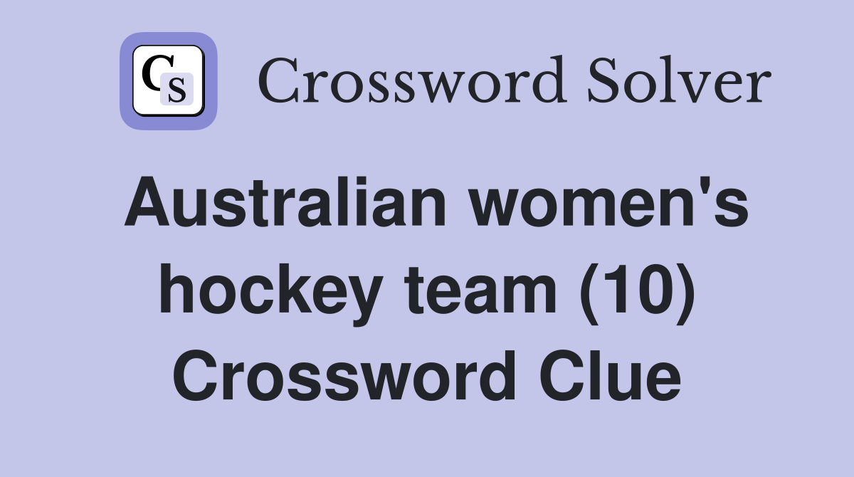 Australian women's hockey team (10) Crossword Clue