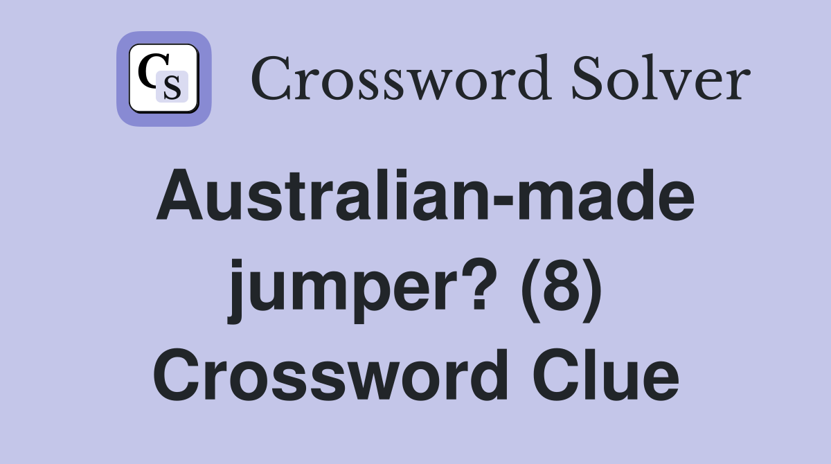 Australian-made jumper? (8) Crossword Clue