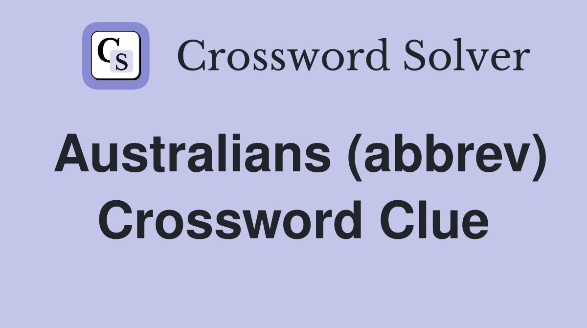 Australians (abbrev) Crossword Clue