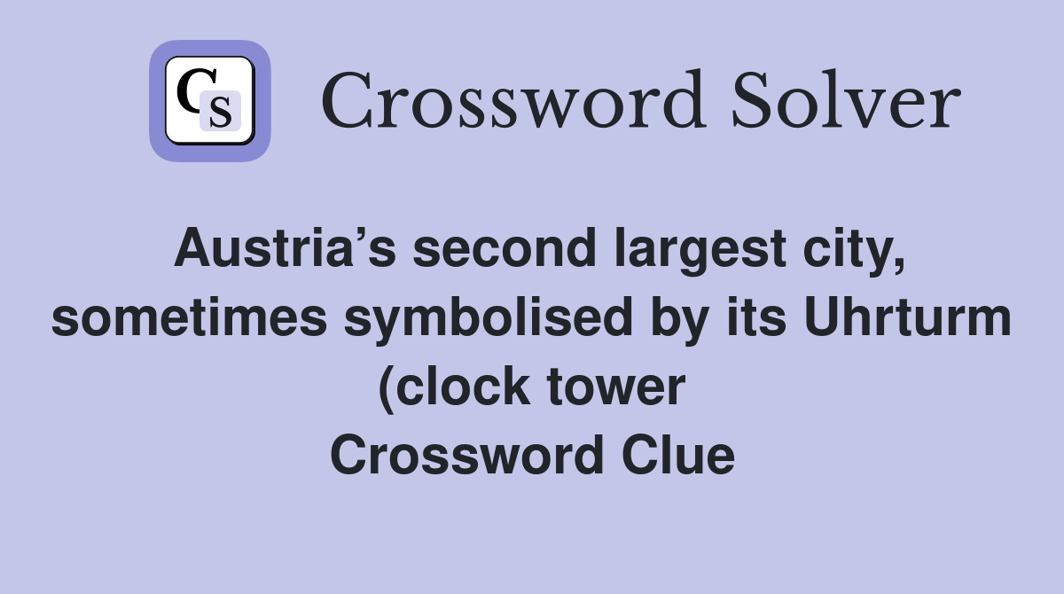 Austria s second largest city sometimes symbolised by its Uhrturm Austria s second largest city sometimes symbolised by its Uhrturm