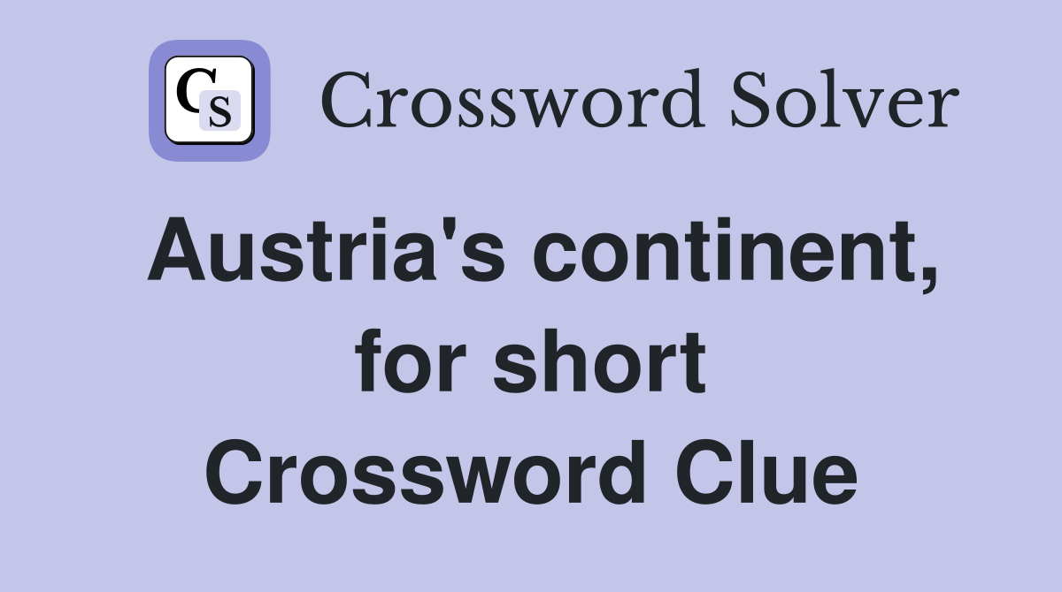 Austria's continent, for short Crossword Clue