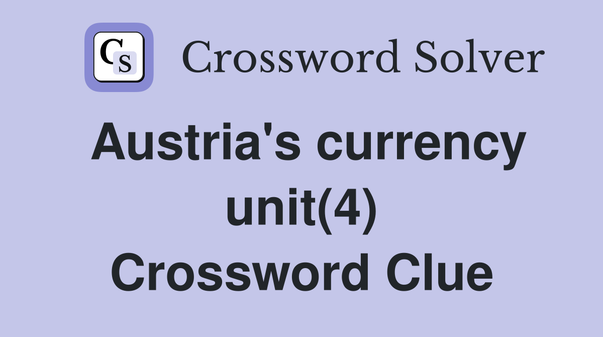 Austria's currency unit(4) Crossword Clue