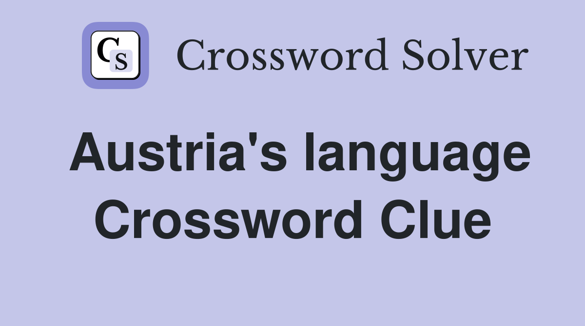 Austria's language Crossword Clue